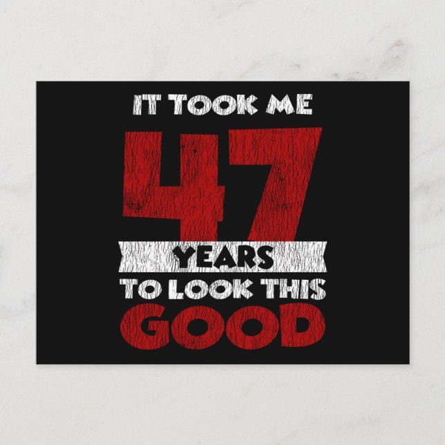 Cartão Postal 47 Anos De Idade Bday Me Deixou Olhar Bom 47º Aniv (Frente)