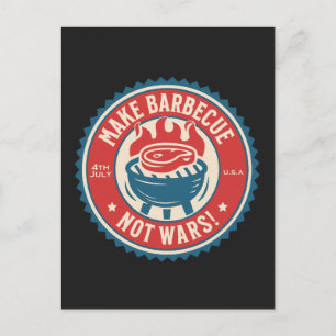 Cartão Postal 4th of July - Make Barbecue, Not Wars!