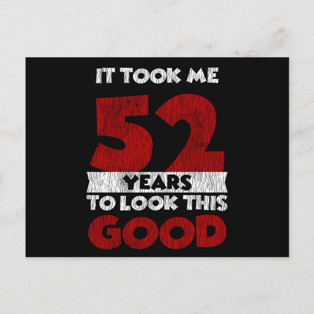 Cartão Postal 52 Anos De Idade Aniversário Me Deixou Bem aos 52  (Frente)