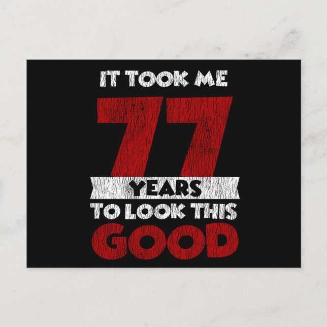 Cartão Postal 77 Anos Feliz Aniversário Me Fez Parecer Bem 77º A (Frente)