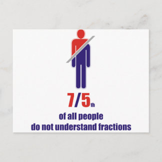 Cartão Postal 7/5th of all people do not understand fractions