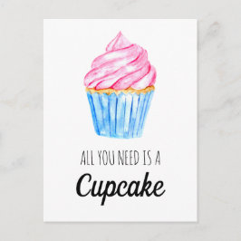 Cartão Postal a aquarela que você só precisa é um doce cupcake