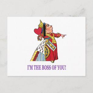 Cartão Postal A Rainha dos Corações, "Eu sou o chefe de você!"