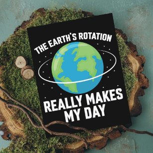 Cartão Postal A rotação da Terra faz do meu dia ciência divertid