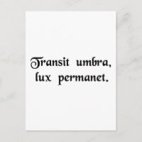 A sombra passa, a luz permanece.