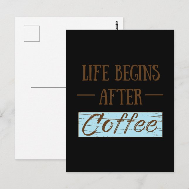 Cartão Postal A vida começa depois do café bebedor cafeína (Frente/Verso)