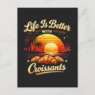 Cartão Postal A Vida É Melhor Com Croissants