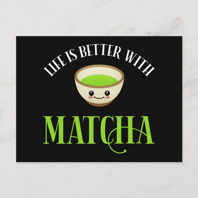 Cartão Postal A Vida É Melhor Com Matcha (Frente)