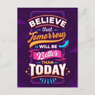 Cartão Postal Acreditem que amanhã será melhor do que hoje