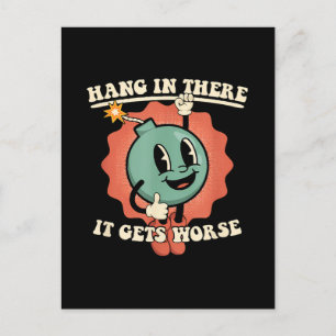 Cartão Postal Aguente firme, piora o Cartoon engraçado da Bomba 