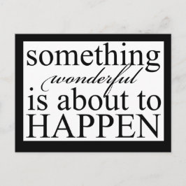 Cartão Postal algo maravilhoso acontecendoCartão postal