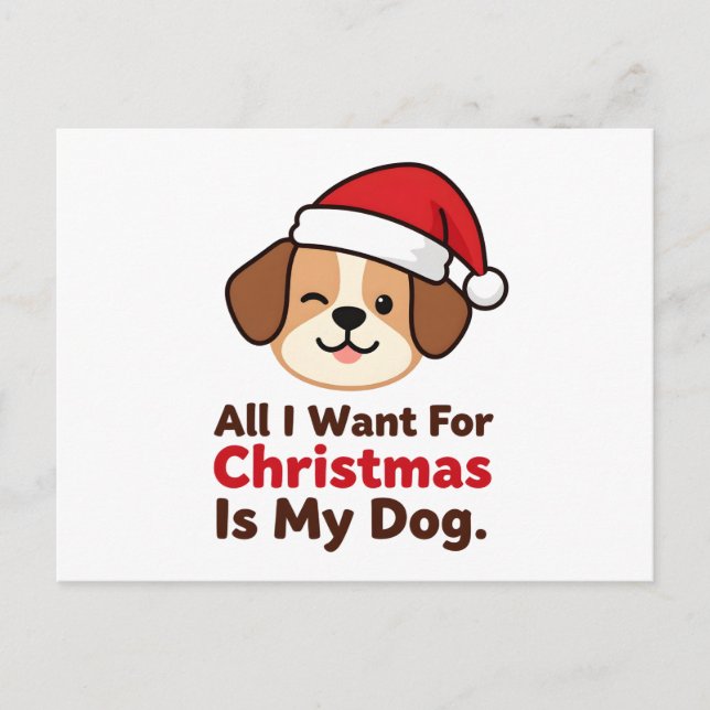 Cartão Postal All I Want for Christmas Is My Dog Art (Frente)