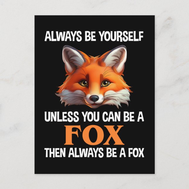 Cartão Postal Always Be Yourself Unless You Can Be A Fox (Frente)