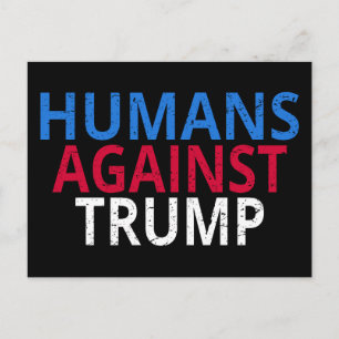 Cartão Postal Anti-Trump - Humanos Contra Trump