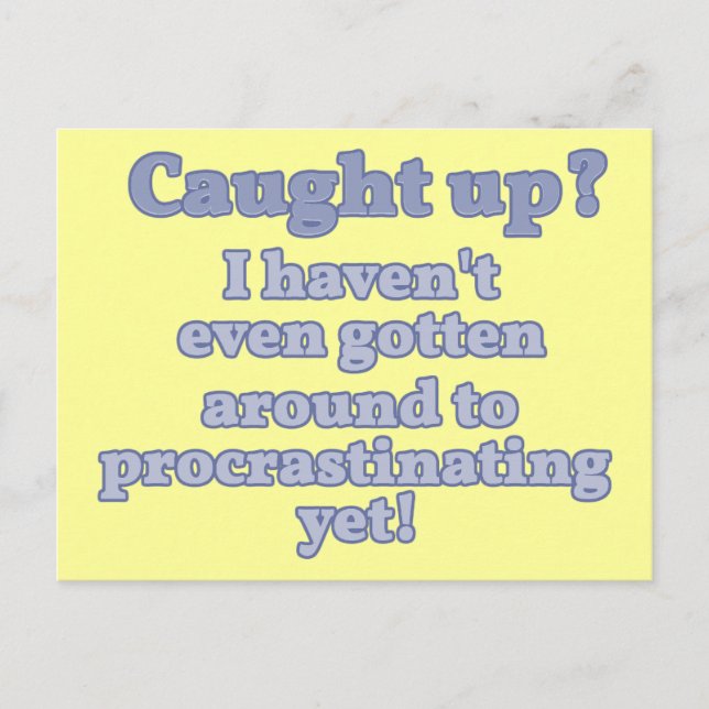 Cartão Postal Apanhado? Ainda nem procrastinei... (Frente)