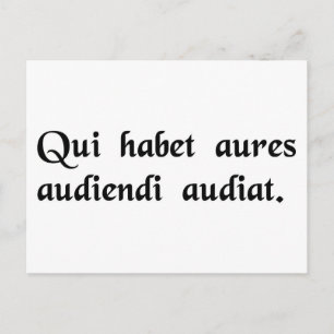 Cartão Postal Aquele que tem ouvidos, que entenda como ouvir.