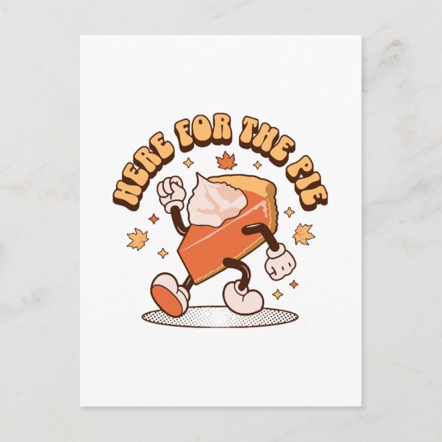 Cartão Postal Aqui para a torta - Engraçado Pumpkin Pie de Ação  (Frente)