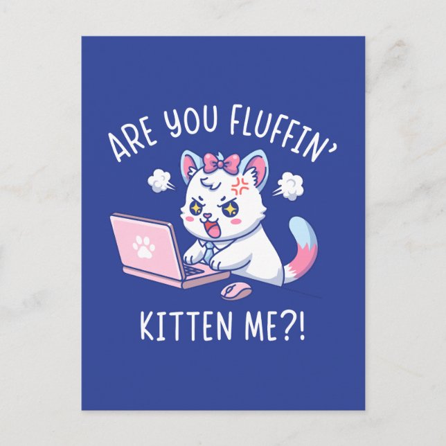 Cartão Postal Are You Fluffin' Kitten Me - Cute Cat Office Humor (Frente)