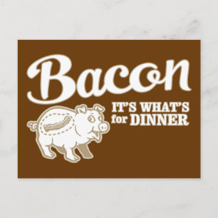 Cartão Postal bacon - é o que janta