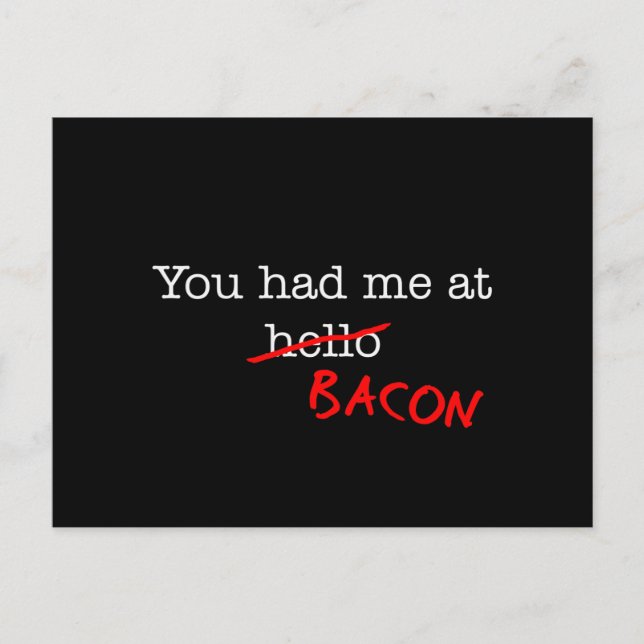Cartão Postal Bacon, Você Me Teve (Frente)