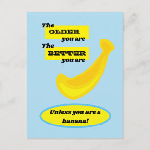 Cartão Postal Banana bonita quanto mais velha você é melhor que