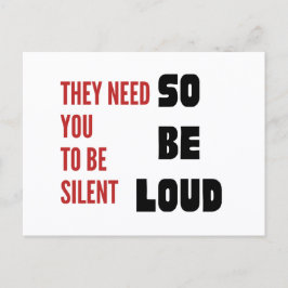 Cartão Postal Be Loud They Need You To Be Silent Injustice