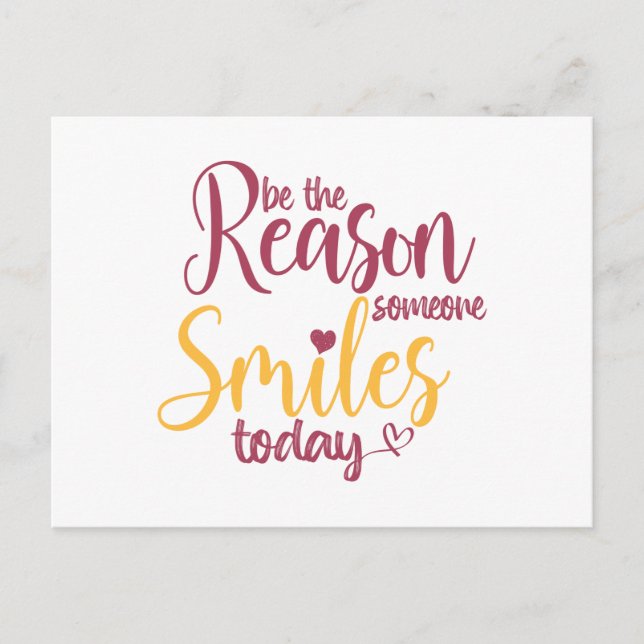 Cartão Postal Be the reason someone smiles today (Frente)