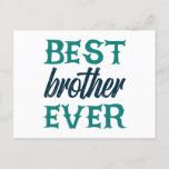 Cartão Postal Best Brother Ever<br><div class="desc">Best Brother Ever. give it as the perfect gift! Choose your size and color below then BUY IT NOW to place your order. Follow our Store for more Designs Thank you =)</div>