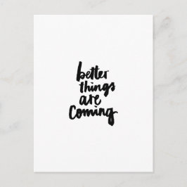 Cartão Postal Better things are coming Inspirational Quote