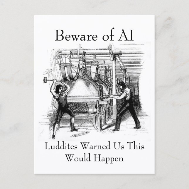 Cartão Postal Beware of AI - Luddites Warned Us (Frente)