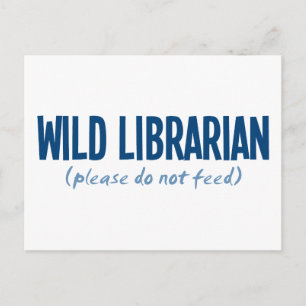 Cartão Postal Bibliotecária Selvagem - Por Favor Não Alimente
