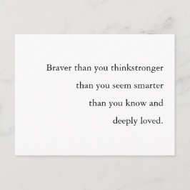 Cartão Postal Braver Stronger Smarter Loved Quote Design