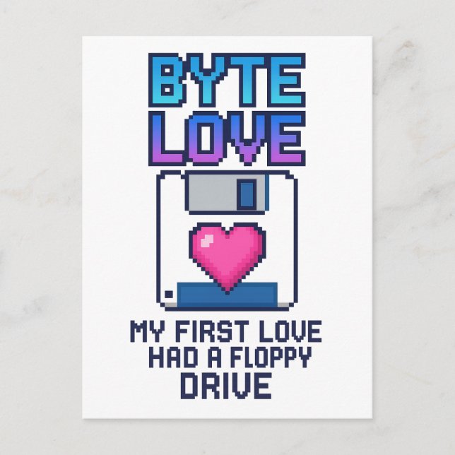 Cartão Postal Byte Love: My first love had a floppy drive (Frente)
