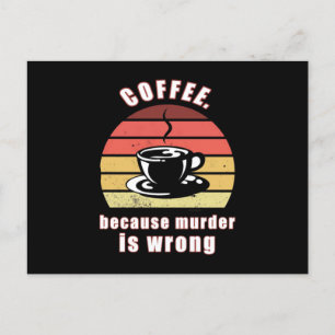 Cartão Postal Café porque assassinato está errado