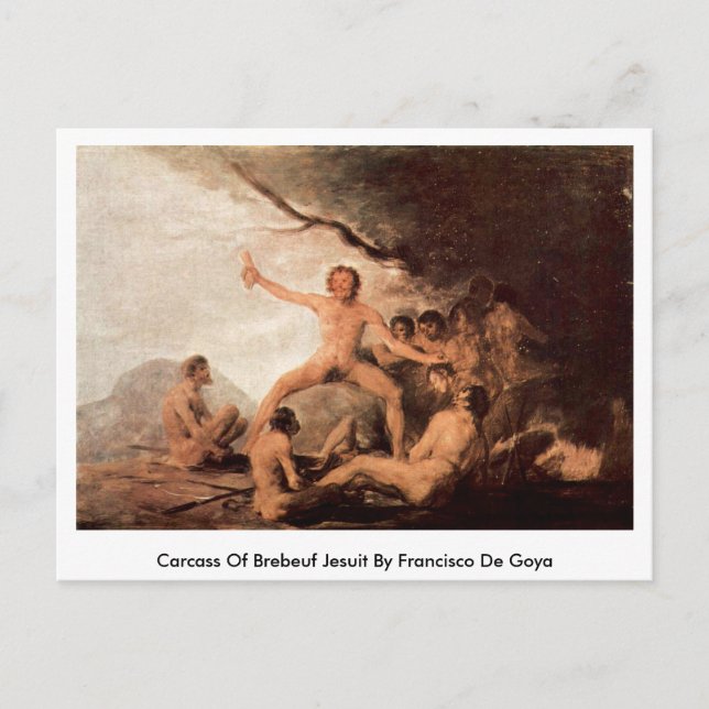 Cartão Postal Carcaças De Brebeuf Jesuit Por Francisco De Goya (Frente)