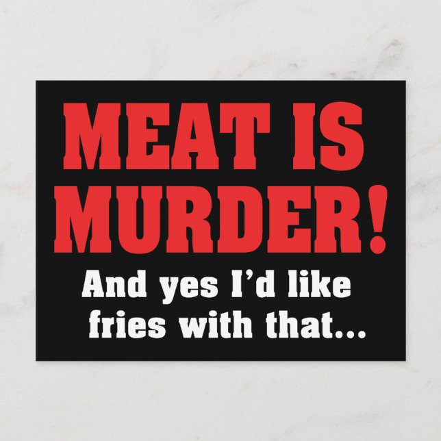 Cartão Postal Carne É Assassinato! E Sim, Eu Gostaria De Fritar  (Frente)