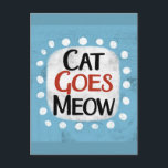 Cartão Postal Cartão-postal do Cat Goes Meow<br><div class="desc">"Cat Goes Meow" é um design de texto divertido com uma forma de sotaque branca cercado por pontos brancos texturizados.</div>