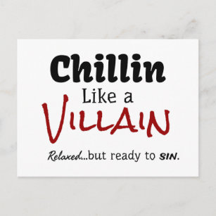 Cartão Postal Chillin como um Villain.  Relaxado, mas pronto par