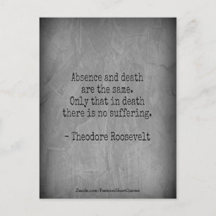 Cartão Postal Citação de Teddy Roosevelt - Ausência & Morte