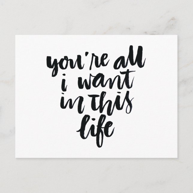 Cartão Postal Citações de Amor: Você é tudo o que eu quero nesta (Frente)
