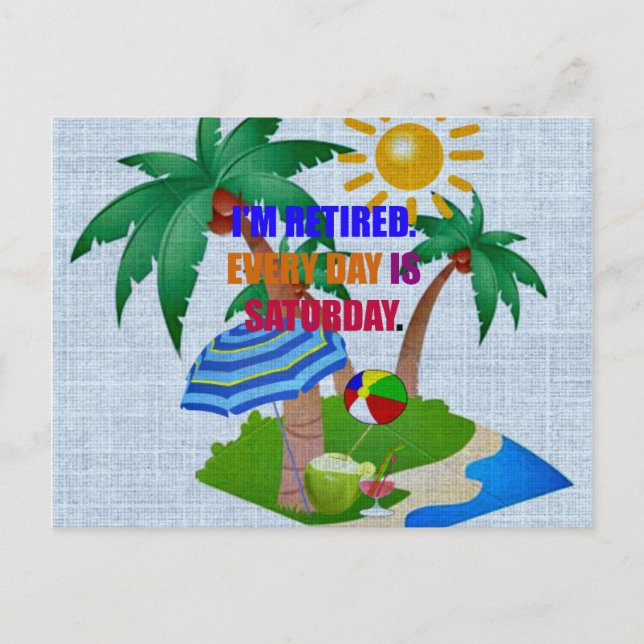 Cartão Postal Colorida: Estou aposentada. Todo dia é sábado. (Frente)