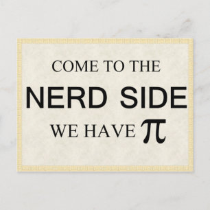 Cartão Postal Come to the nerd side we have pi