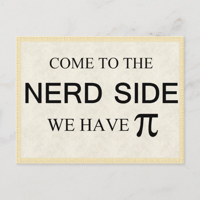 Cartão Postal Come to the nerd side we have pi (Frente)
