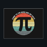 Cartão Postal Come to the Nerd Side We Have Pi<br><div class="desc">Come to the Nerd Side We Have Pi</div>