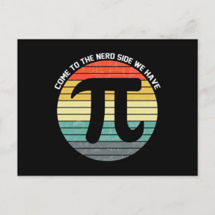 Cartão Postal Come to the Nerd Side We Have Pi