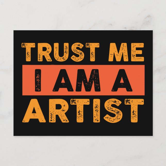 Cartão Postal Confie em mim, sou um artista (Frente)