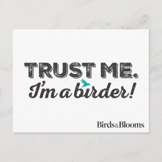 Cartão Postal Confie-me. Eu sou um Birder!