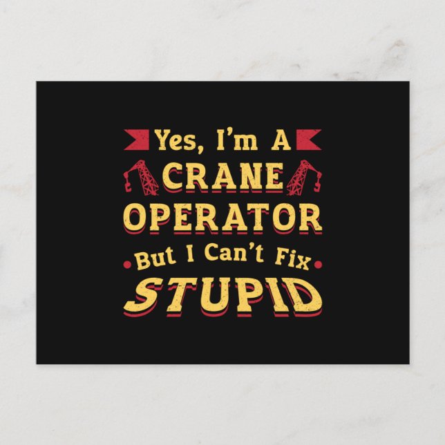 Cartão Postal Crane Operator I Can't Fix Stupid Workers Worker (Frente)