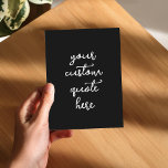 Cartão Postal Crie sua própria cotação<br><div class="desc">Crie seu próprio cartão postal com a moderna tipografia elegante personalizada da escrita.</div>