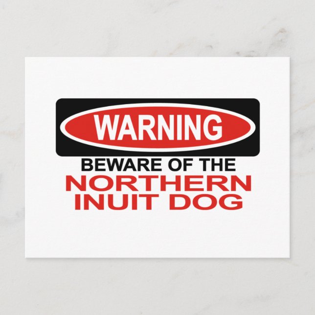 Cartão Postal Cuidado Com O Cão Inuit Do Norte (Frente)